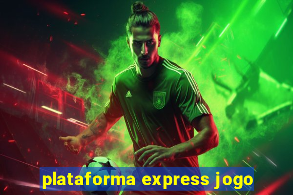 plataforma express jogo